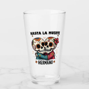 Hasta La Muerte Hermano Day of the Death Glass