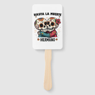 Hasta La Muerte Hermano Day of the Death Hand Fan