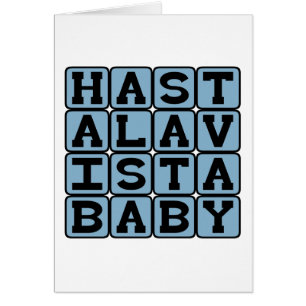 Hasta La Vista Baby, Parting Words