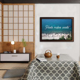 Haste makes waste quote ocean poster