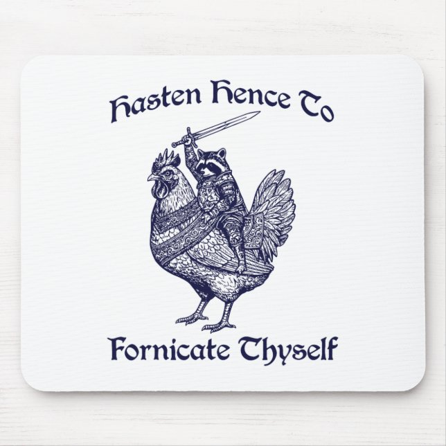 Hasten Hence To Fornicate Thyself, Knight Racoon  Mouse Pad (Front)