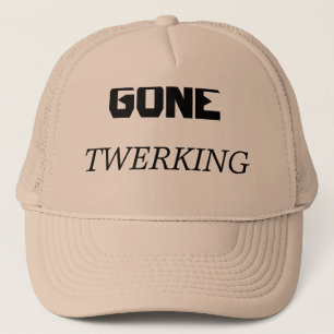 Hat featuring text, "Gone Twerking).