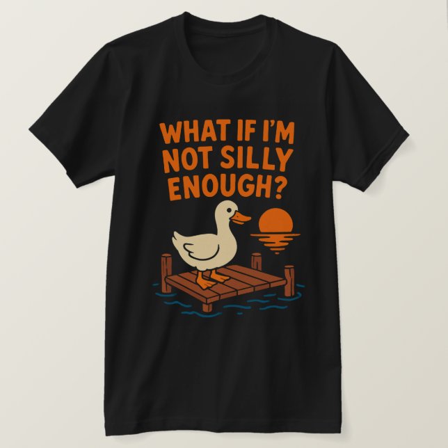 hat If I'm Not Silly Enough Funny Overthinker Quot T-Shirt (Design Front)