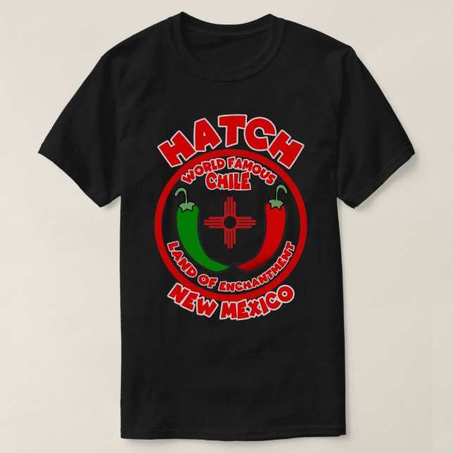 Hatch New Mexico World Famous Chile Land of Enchan T-Shirt (Design Front)
