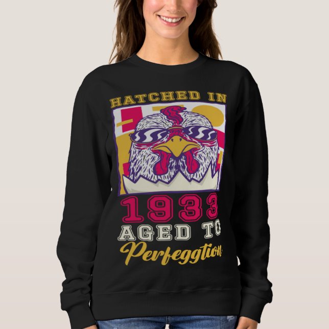 Hatched in 1933 Aged to Perfeggtion Sweatshirt (Front)