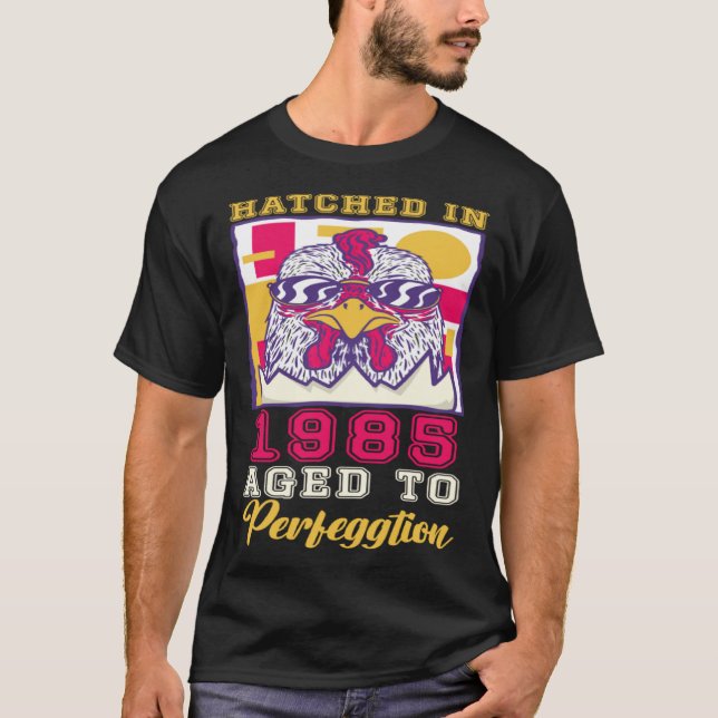 Hatched in 1985 Aged to Perfeggtion T-Shirt (Front)