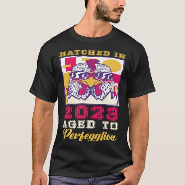 Hatched in 2023 Aged to Perfeggtion T-Shirt (Front)
