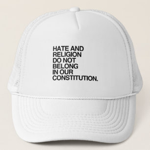 HATE AND RELIGION DO NOT BELONG TRUCKER HAT