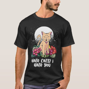 Hate Cats I Hate You Cat Kitten Humour Family T-Shirt