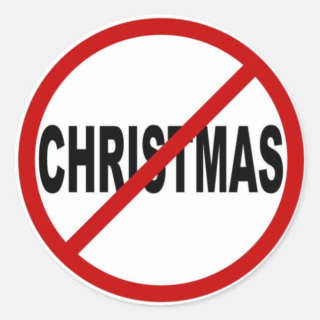 Hate Christma /No Christmas Allowed Sign Statement Classic Round Sticker (Front)