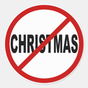 Hate Christma /No Christmas Allowed Sign Statement Classic Round Sticker