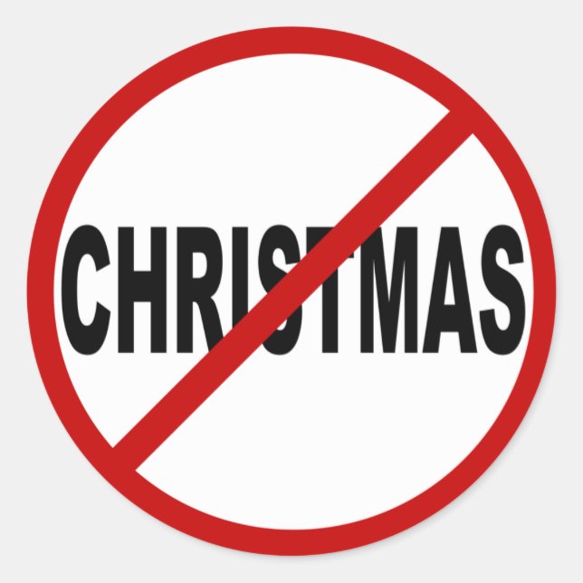 Hate Christmas/No Christmas Allowed Sign Statement Classic Round Sticker (Front)