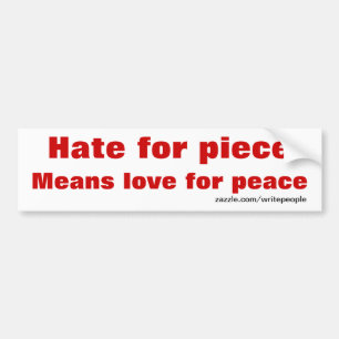 Hate for piece bumper stickers