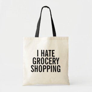Hate Grocery Shopping Tote Bag