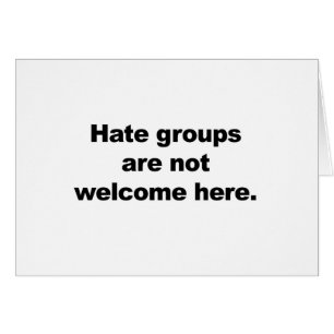 Hate Groups Not Welcome Here