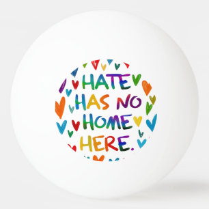 Hate Has No Home Here Colorful Heart Statement Art Ping Pong Ball