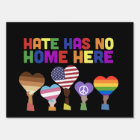 Hate Has No Home Here - Lawn Sign