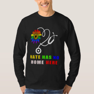 Hate Has No Home Here Lgbtq Nurse Human Pride T-Shirt
