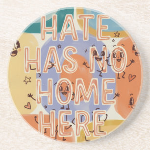 Hate Has No Home Here Playful Character Art Coaster