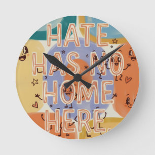 Hate Has No Home Here Playful Character Art Round Clock