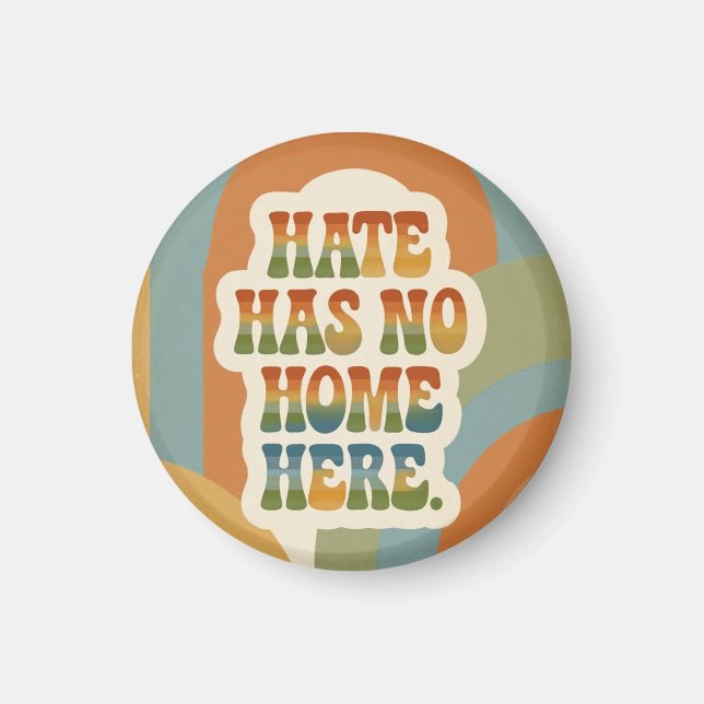 Hate Has No Home Here Retro Rainbow  Magnet (Front)
