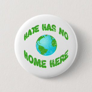 Hate Has No Home On Earth 6 Cm Round Badge