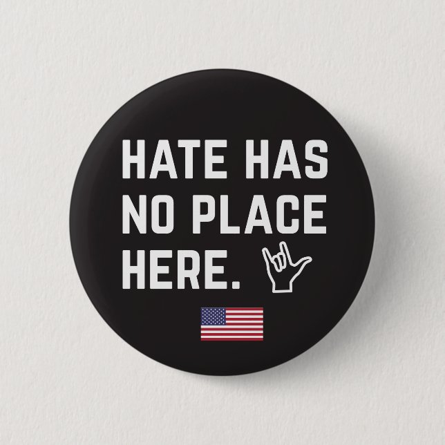 Hate Has No Place Here (ASL) 6 Cm Round Badge (Front)
