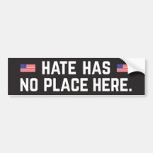 Hate Has No Place Here bumper sticker