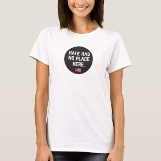 Hate Has No Place Here (circle) T-Shirt