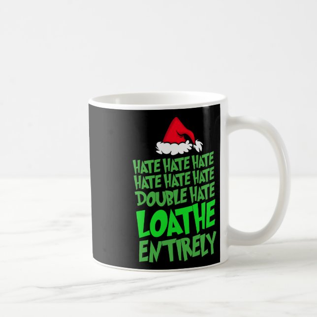 Hate Hate Double Hate Loathe Entirely Fun Christma Coffee Mug (Right)