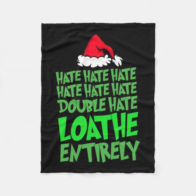 Hate Hate Double Hate Loathe Entirely Fun Christma Fleece Blanket (Front)