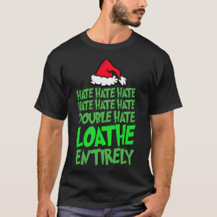 Hate Hate Double Hate Loathe Entirely Fun Christma T-Shirt