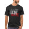 HATE, HATE, HATE Tee