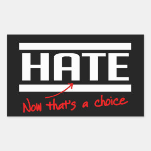 Hate is a choice rectangular sticker