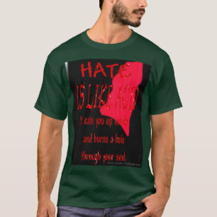 Hate Is Like Acid Blood T-Shirt