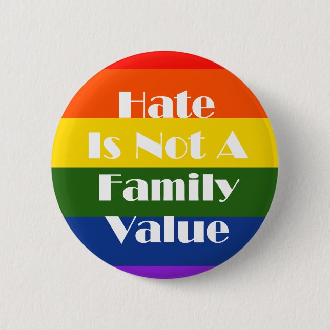 Hate Is Not A Family Value 6 Cm Round Badge (Front)