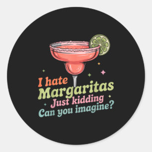 Hate margaritas cinco de mayo summer pub bar classic round sticker