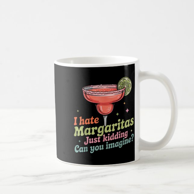 Hate margaritas cinco de mayo summer pub bar coffee mug (Right)