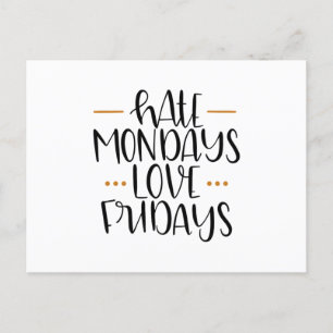 Hate mondays love fridays postcard