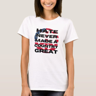 Hate Never Made A Country Great - Peace Sign T-Shirt