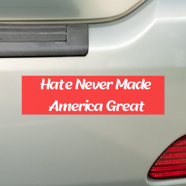Hate Never Made America Great Bumper sticker (On Car)