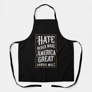 Hate Never Made America Great Kamala Harris Walz  Apron