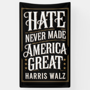 Hate Never Made America Great Kamala Harris Walz  Banner