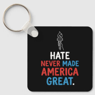 Hate Never Made America Great Patriotic Statement Key Ring
