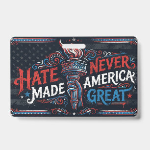 Hate Never Made America Great Vintage Patriotic ID Badge