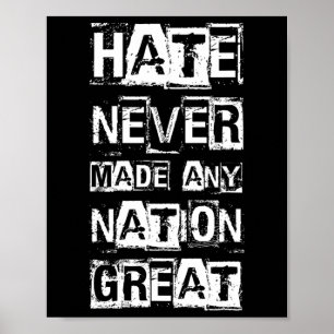 Hate Never Made Any Nation Great 1 Poster