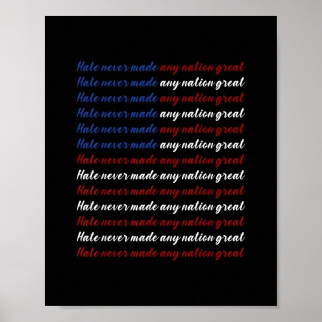 Hate Never Made Any Nation Great 4th Of July  Poster (Front)