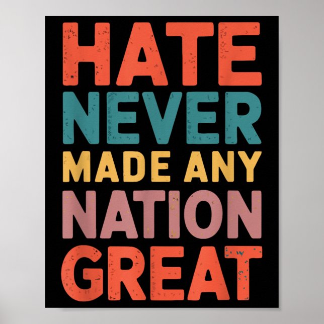 Hate Never Made Any Nation Great Anti Trump Poster (Front)