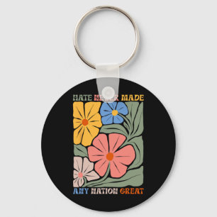Hate Never Made Any Nation Great Boho Flowers Anti Key Ring