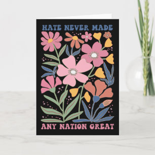 Hate Never Made Any Nation Great Card